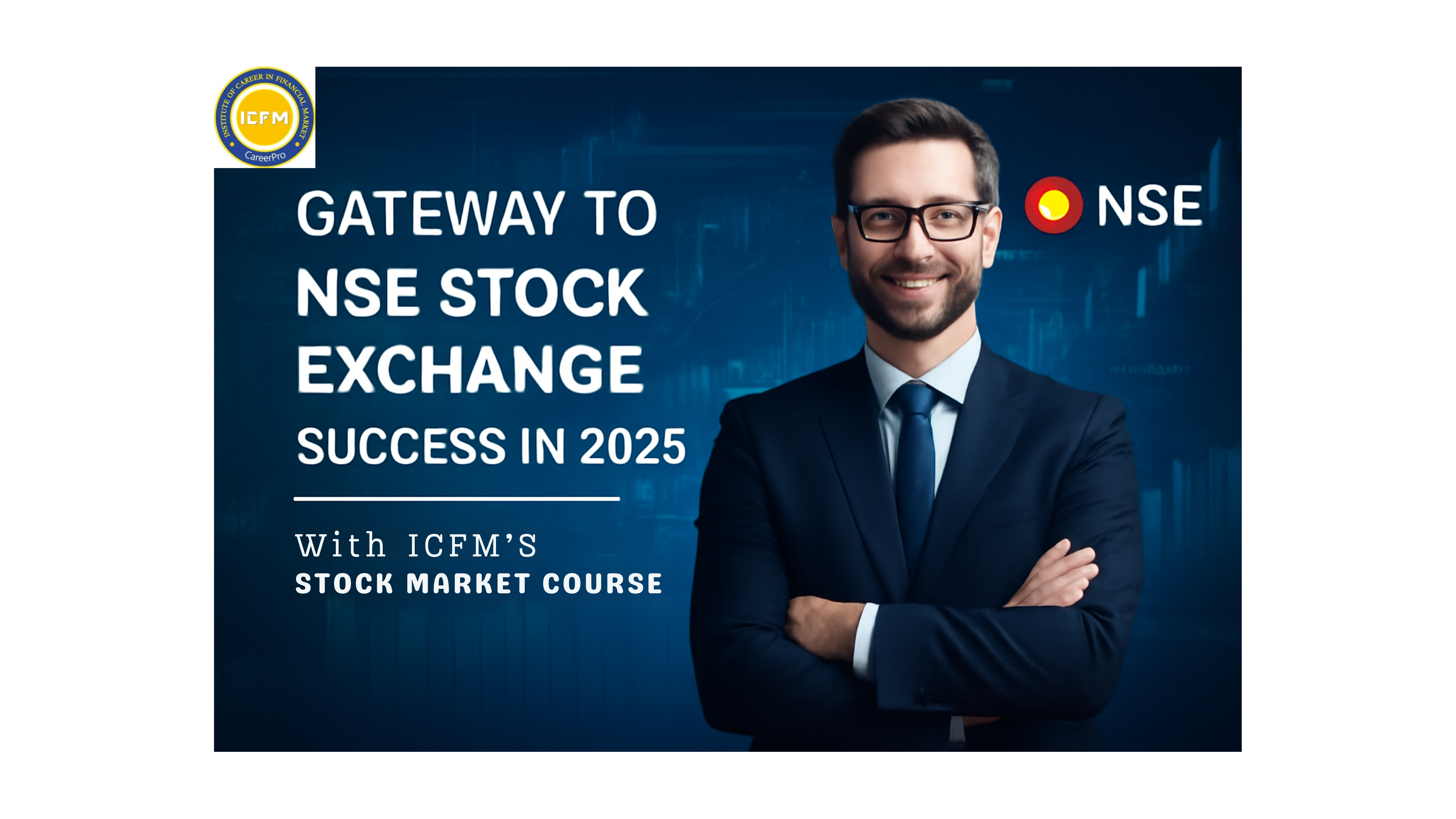 ICFM Stock Market Course 2025 your gateway to NSE stock exchange success