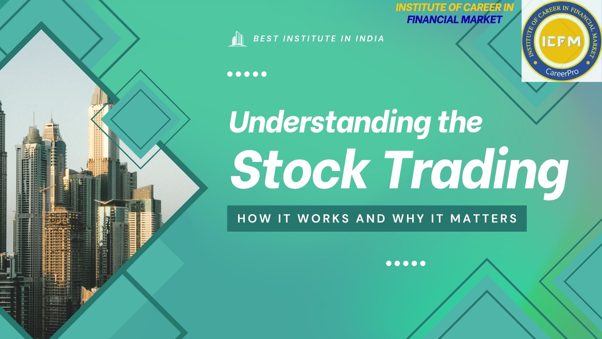 Join ICFM Okhla & Learn Real Market Skills with Best Institute for Stock Trading in Delhi