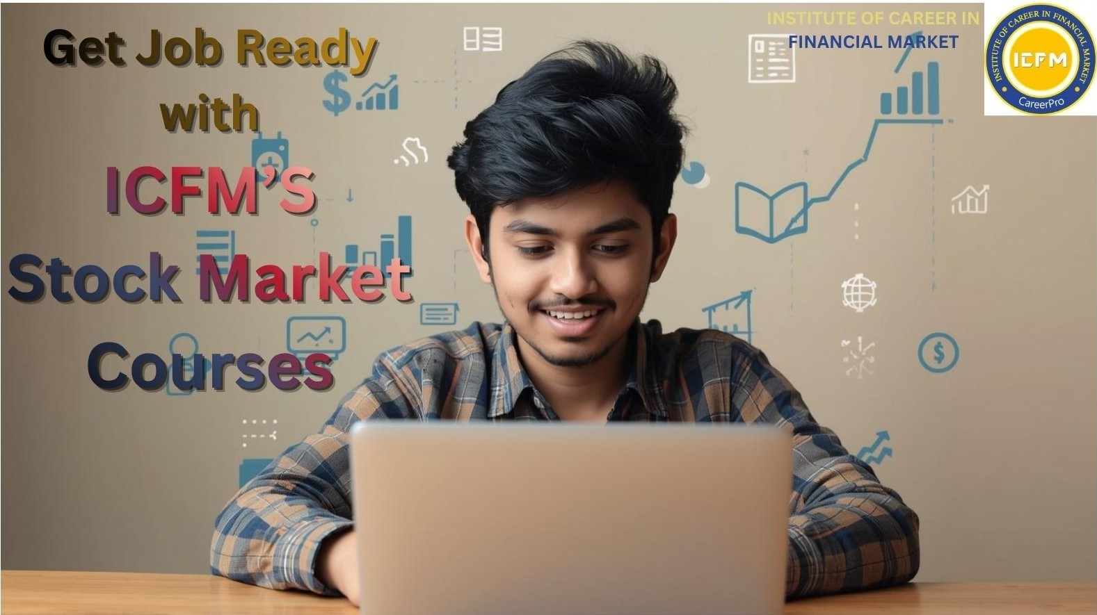 Join ICFM’s expert-led Stock Market Job Oriented Courses in GTB Nagar