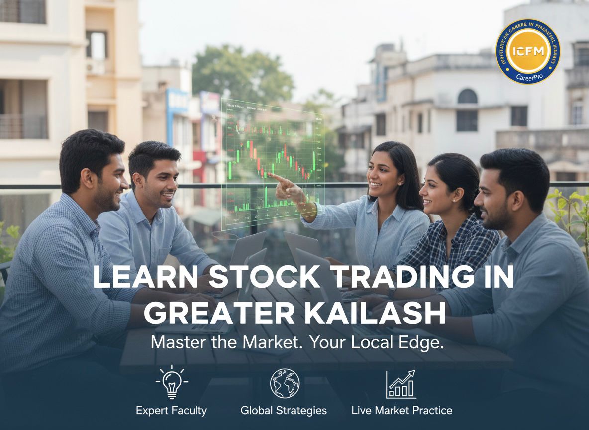 learn stock trading in Greater Kailash GK 1 GK 2 by ICFM India
